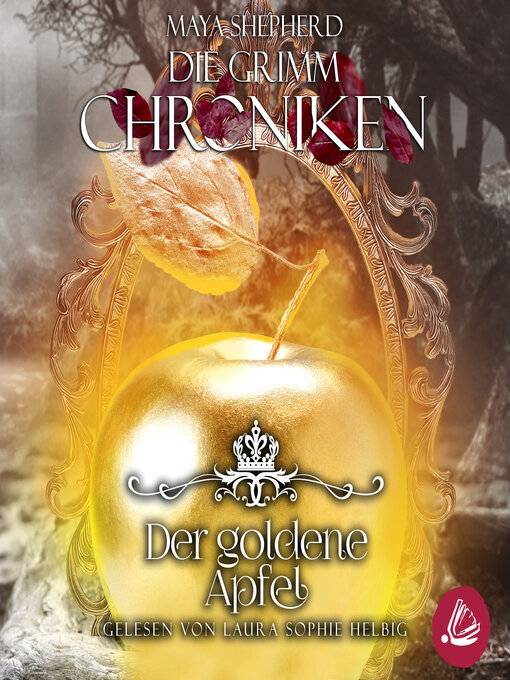 Titeldetails für Die Grimm Chroniken 5--Der goldene Apfel nach Maya Shepherd - Verfügbar